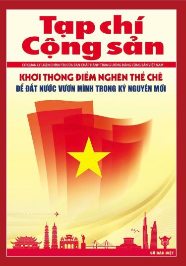 Tạp chí Cộng sản số đặc biệt 'Khơi thông điểm nghẽn thể chế để đất nước vươn mình'